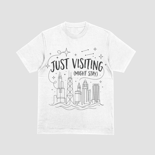 Just visiting might stay tee